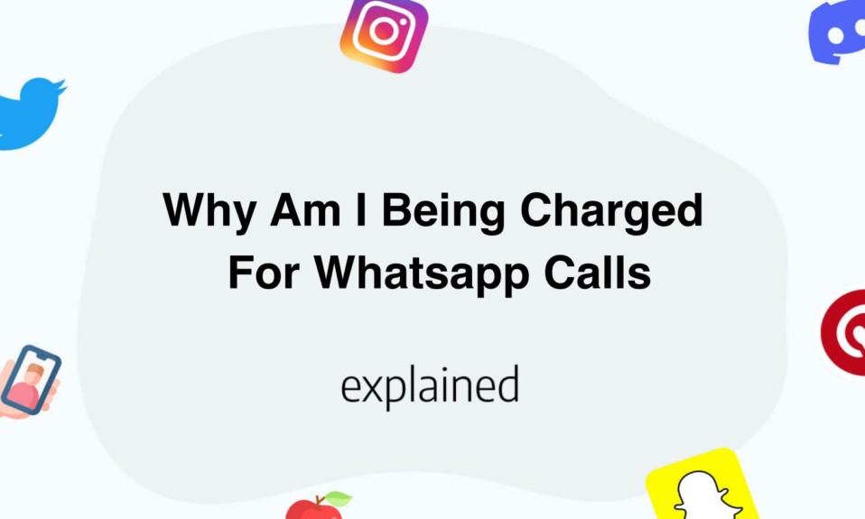 Why Am I Being Charged For Whatsapp Calls