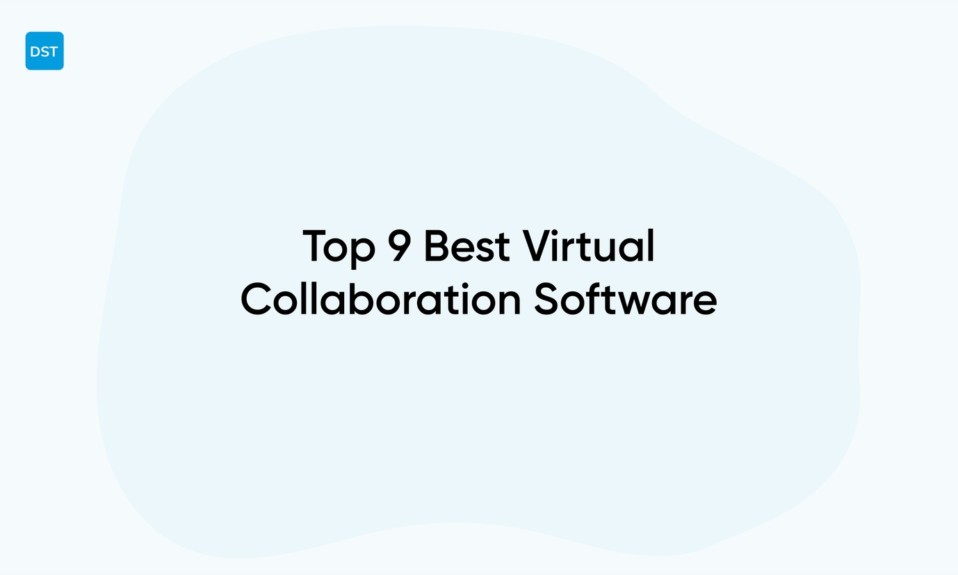 Top 9 Best Virtual Collaboration Software