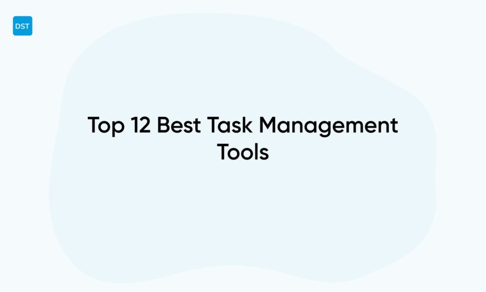 Top 12 Best Task Management Tools