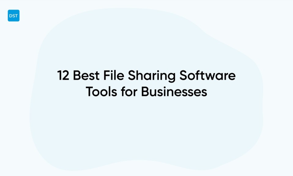 12 Best File Sharing Software Tools for Businesses