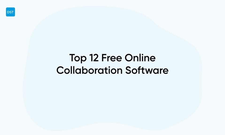 Top 12 Free Online Collaboration Software