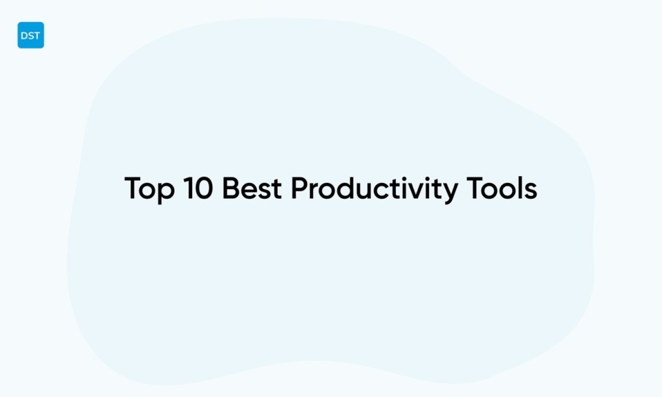 Top 10 Best Productivity Tools