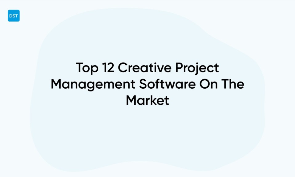Top 12 Creative Project Management Software On The Market