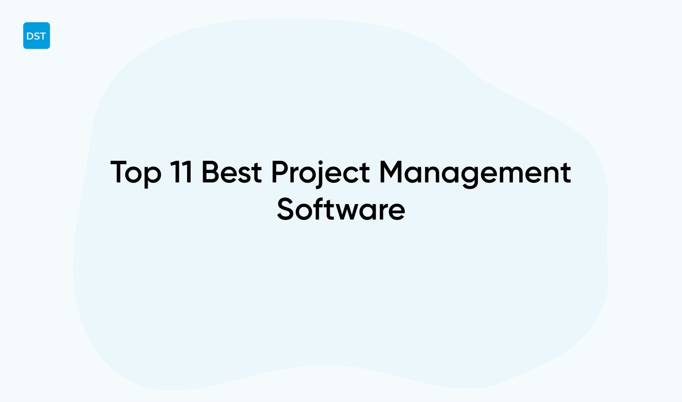 Top 11 Best Project Management Software for 2026