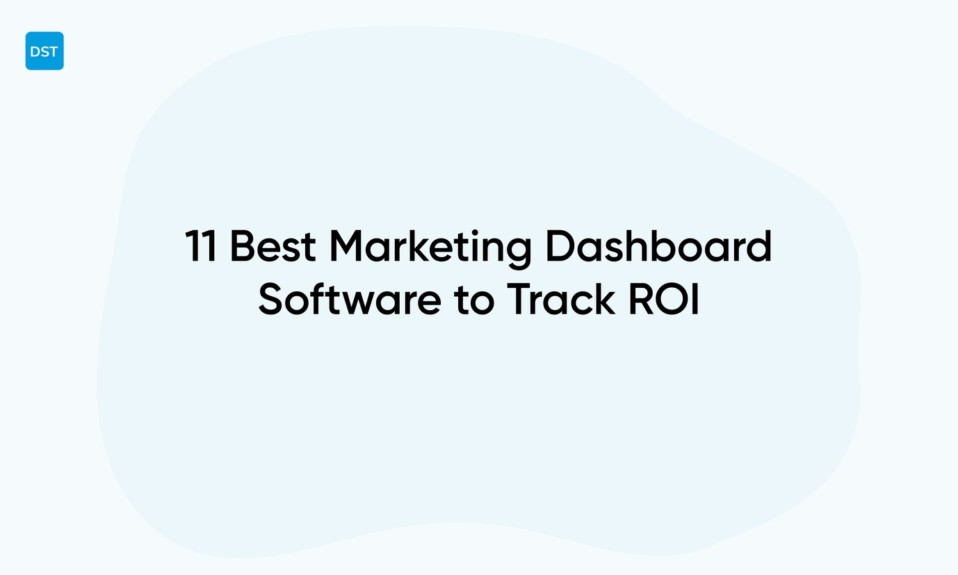 11 Best Marketing Dashboard Software to Track ROI