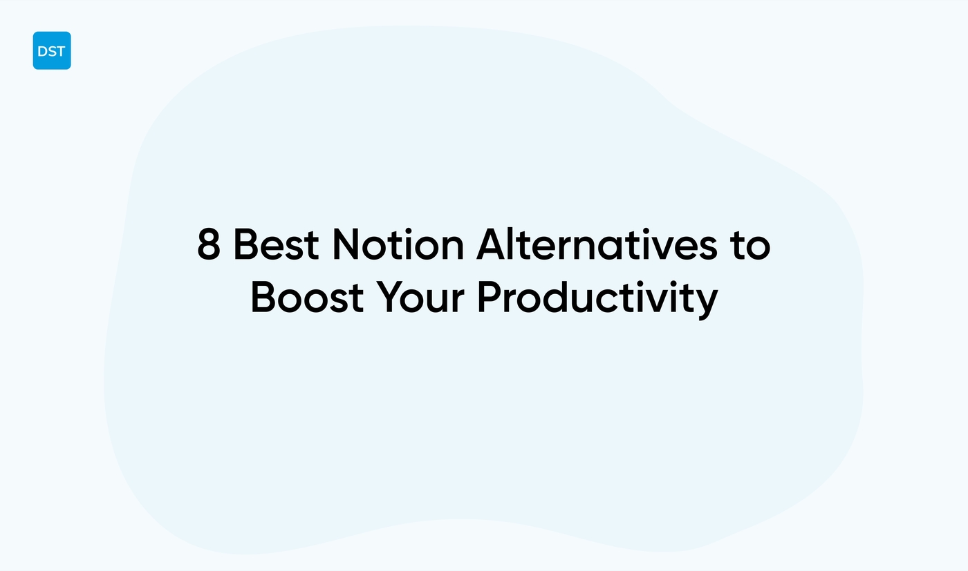 8 Best Notion Alternatives to Boost Your Productivity for 2026